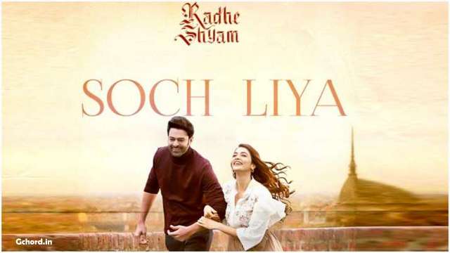 Soch Liya Chords - Arijit Singh | Radhe Shyam